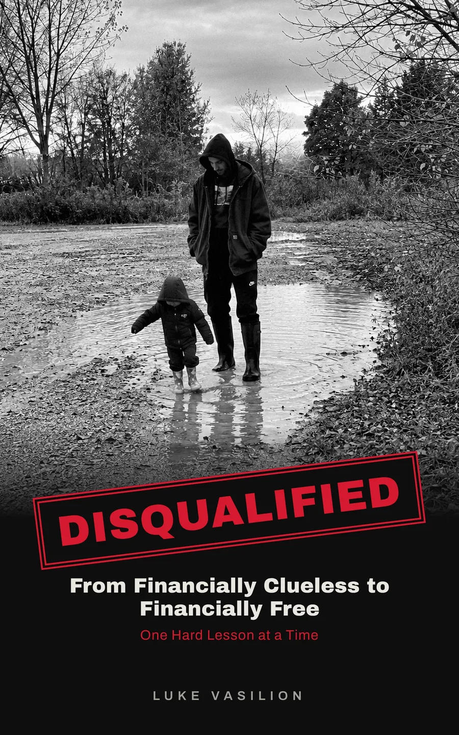 Cover of Disqualified by Luke Vasilion: a man in a hooded jacket walks beside his small daughter through a muddy puddle, under a red stamp reading DISQUALIFIED.